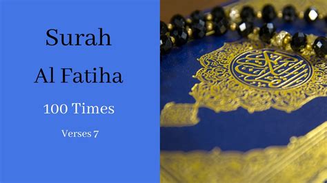 Surah Al-Fatiha is the opening Surah of the Holy Quran and is considered one of the most powerful Surahs in the Holy Book. . Surah fatiha 100 times benefits